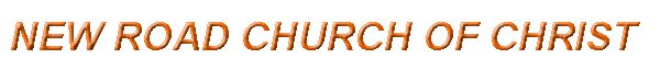 New Road Church of Christ
